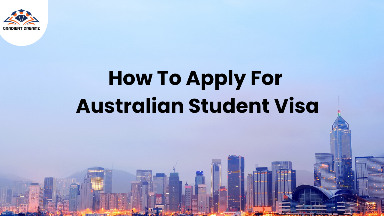 How To Apply For Australian Student Visa
