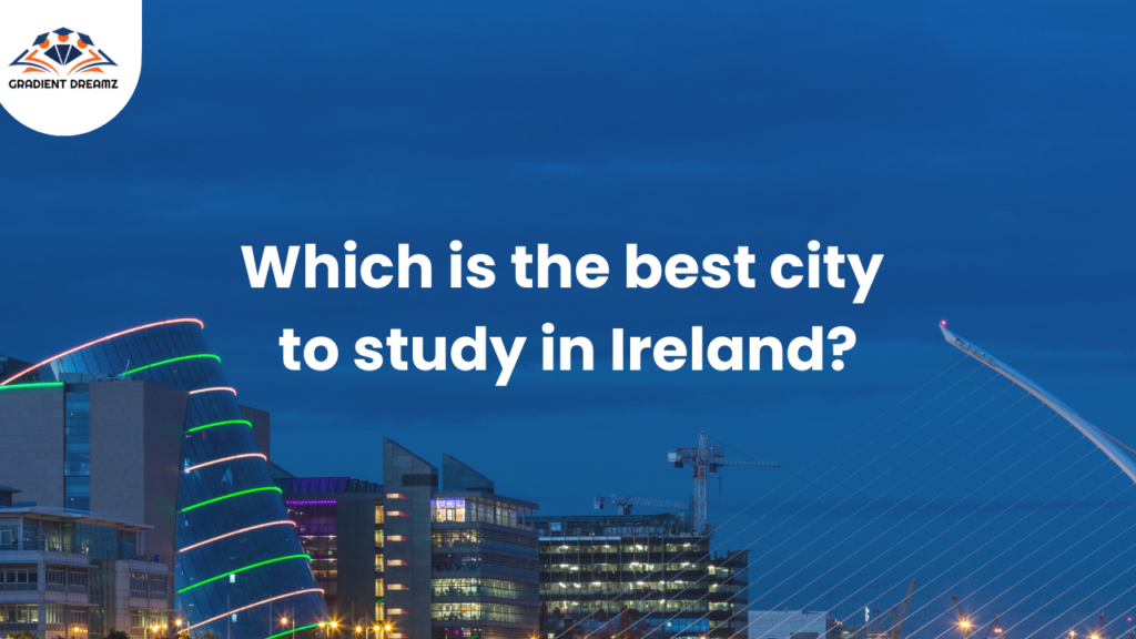 Which is the best city to study in Ireland?